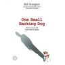 One Small Barking Dog: How to Live a Life That's Hard to Ignore