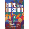 Hope for the Mission: Getting It Right in the Call to End Homelessness