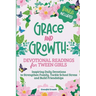 Grace and Growth: Devotional Readings for Tween Girls: Inspiring Daily Devotions to Strengthen Family, Tackle School Stress, and Build Friendships