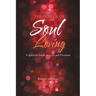 The Power of Soul Loving: A Spiritual Guide to Love and Freedom
