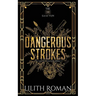 Dangerous Strokes: a Dark Mafia Romance Discreet Edition