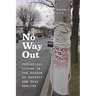 No Way Out: Precarious Living in the Shadow of Poverty and Drug Dealing