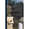 Communist Psychological Warfare (brainwashing)