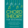 Chord Theory: For Beginners - Bundle - The Only 2 Books You Need to Learn Chord Music Theory, Chord Progressions and Chord Tone Soloing Today