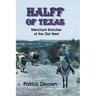 Halff of Texas: Merchant Rancher of the Old West
