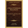 A History Of Rehoboth, Massachusetts: Its History For 275 Years, 1643-1918