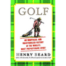 Golf: An Unofficial and Unauthorized History of the Worl