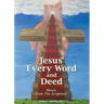 Jesus' Every Word and Deed: Woven from the Scriptures