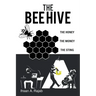 The Bee Hive: The Honey the Money the Sting