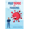 Mad'demic in a Pandemic