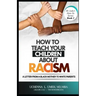 How to Teach Your Children About Racism: A Letter From A Black Mother to White Parents