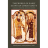 The World of Early Egyptian Christianity: Language, Literature, and Social Context