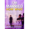 I'M Married Now What: Understanding The Principles of Marriages