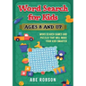Word Search for Kids Ages 8 and Up: Word Search Games and Puzzles That Will Make Your Kids Smarter