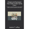Utopia and Dystopia: Two Sides of the Same Coin?: A Treatise on Utopianism based on Plato's Republic, More's Utopia and Huxley's Brave New World