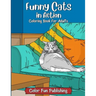 Funny Cats in Action: An Adult Coloring Book that Makes Every Cat Lover Smile