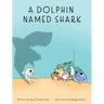 A Dolphin Named Shark