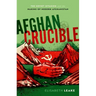 Afghan Crucible: The Soviet Invasion and the Making of Modern Afghanistan