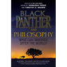 Black Panther and Philosophy: What Can Wakanda Offer the World?