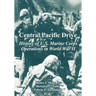 Central Pacific Drive: History of U.S. Marine Corps Operations in World War II