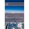 Brave Flyer: How to End Your Fear of Flying