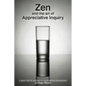 Zen and the Art of Appreciative Inquiry: A glass half full approach to organisational development