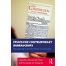 Ethics for Contemporary Bureaucrats: Navigating Constitutional Crossroads