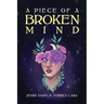 A Piece of a Broken Mind