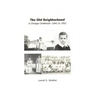 The Old Neighborhood: Memories of a Chicago Childhood--1942 to 1952