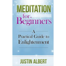 Meditation for Beginners: A Practical Guide to Enlightenment: Meditation Techniques