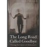 The Long Road Called Goodbye