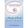 VortexHealing(R) Divine Energy Healing: A Magical Path of Healing and Awakening