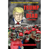 Trump of the Dead: A zombie Novel