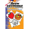 Draw Anything: Pencil Drawings Step by Step: Pencil Drawing Ideas for Absolute Beginners