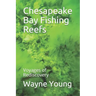 Chesapeake Bay Fishing Reefs: Voyages of Rediscovery