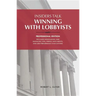 Insiders Talk: Winning with Lobbyists, Professional Edition
