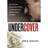 Undercover: How I Went from Company Man to FBI Spy and Exposed the Worst Healthcare Fraud in U.S. History