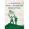 The Algerian War, the Algerian Revolution