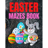 Easter Mazes Book: Children's Maze Activity Book With Easter Egg Hunt Themed Puzzles and Beautifully Illustrated Pages, For Kids Ages 5-10 Years