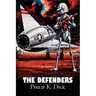 The Defenders by Philip K. Dick, Science Fiction, Fantasy, Adventure