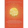 It's Within You: A Detailed Road Map to Igniting, Deeper Self-Worth, Richer Relationships, and Greater Personal Freedom