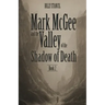 Mark McGee and the Valley of the Shadow of Death: Book 2