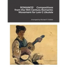 ROMANCE! Compositions from the 19th Century Romantic Movement for Low G Ukulele