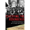 Executing the Rosenbergs: Death and Diplomacy in a Cold War World