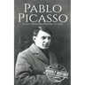 Pablo Picasso: A Life from Beginning to End