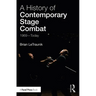 A History of Contemporary Stage Combat: 1969 - Today