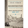 Reconstruction Updated Edition: America's Unfinished Revolution, 1863-1877