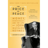 The Price of Peace: Money, Democracy, and the Life of John Maynard Keynes