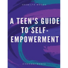A Teen's Guide to Self-Empowerment