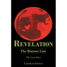 Revelation: The Bottom Line: The Last Days